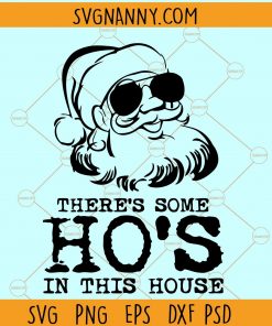 There’s some hos in this house SVG