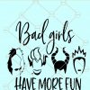 Bad Girls Have Fun SVG