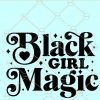 Black girl magic SVG