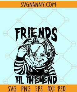 Chucky Friends Til The End SVG