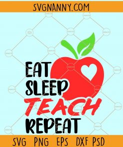 Eat Sleep Teach Repeat SVG