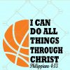 I Can Do All Things Through Christ SVG
