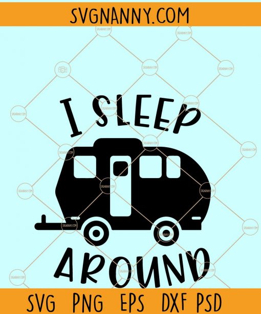 I sleep around camper svg