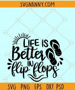 Life is Better in Flip Flops SVG