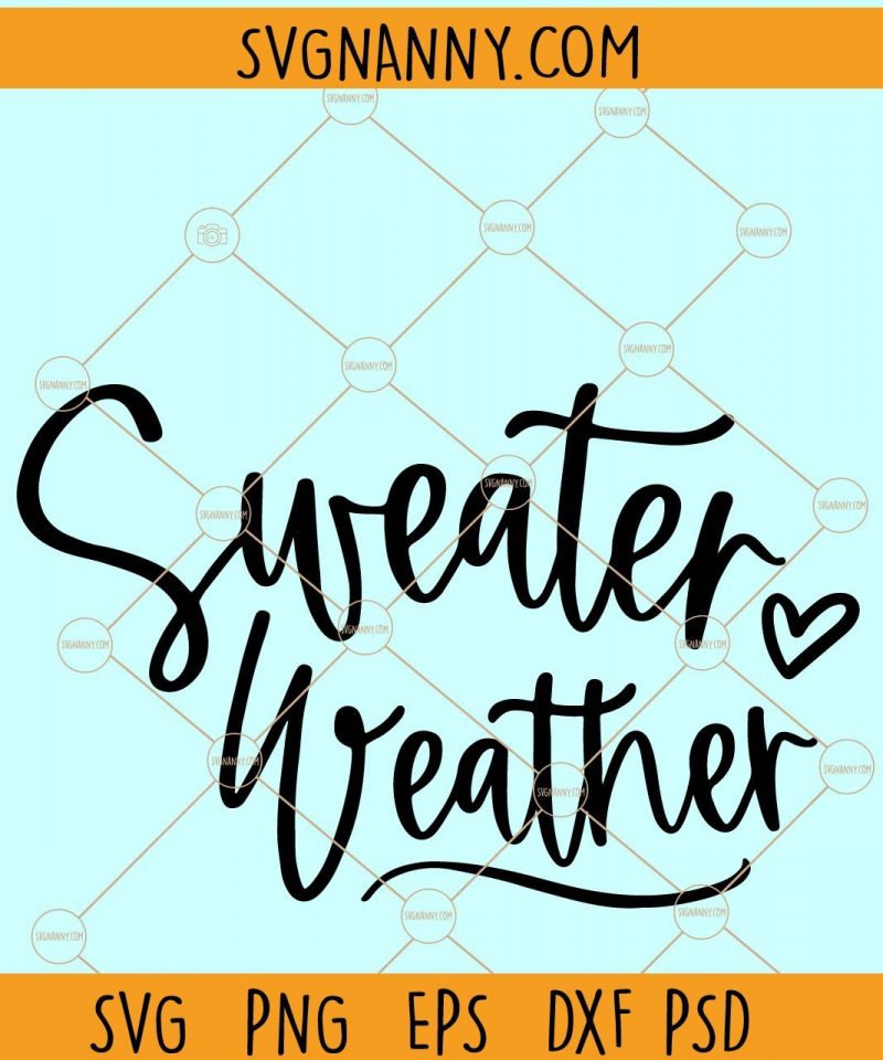 Sweater Weather Svg, Winter Svg, Fall Svg, fall shirt SVG, Sweater ...