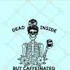 Dead inside but caffeinated SVG