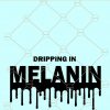  Dripping melanin svg