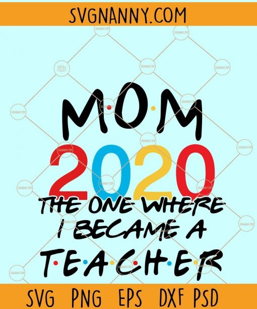 Mom 2020 One where I became a teacher SVG