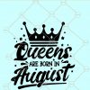 Queens are born in August SVG