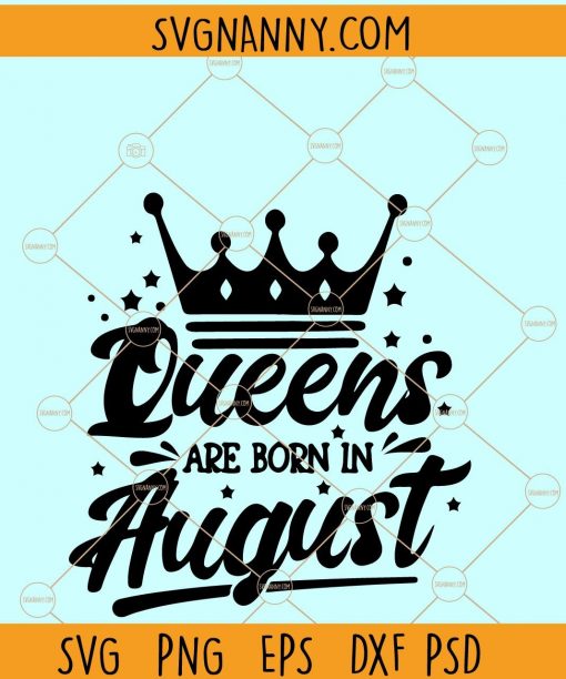 Queens are born in August SVG