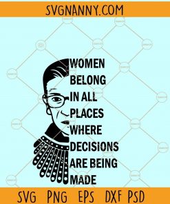 Women belong in all places where decisions are being made svg