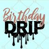 Birthday Drip SVG