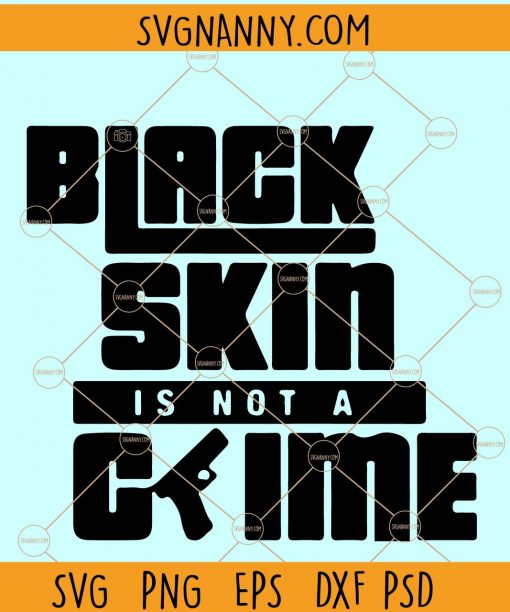 dark skin is not a crime svg