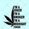 I’m a Joker I’m a smoker I’m a Midnight toker SVG