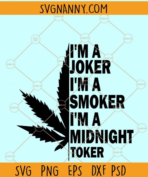 I’m a Joker I’m a smoker I’m a Midnight toker SVG