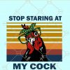 Stop staring at my cock svg