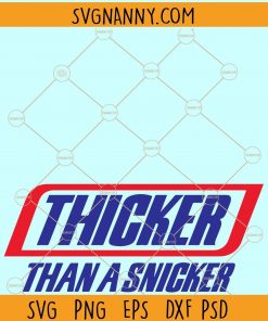 Thicker Than A Snickers svg