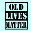 old lives matter svg