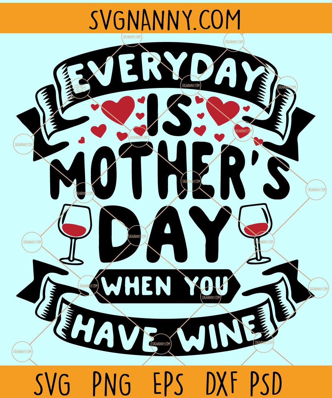 Every day is mothers day svg, Mothers day svg, drinking mom svg, Mother