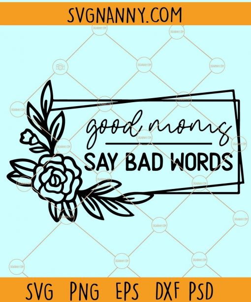 Good moms say bad words SVG