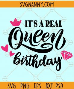 Its a Real Queen Birthday SVG