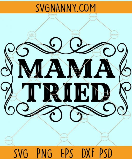 Mama Tried SVG
