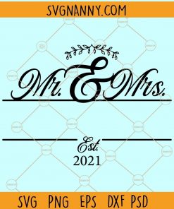 Mr and Mrs SVG Est 2021 svg