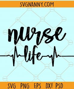 Nurse life SVG life