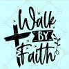 Walk by Faith SVG file