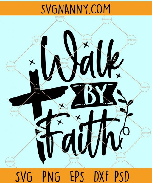 Walk by Faith SVG file