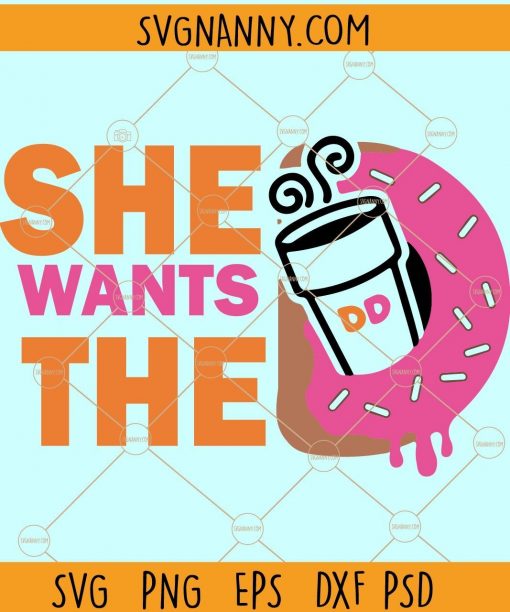 she wants the d dunkin donuts svg