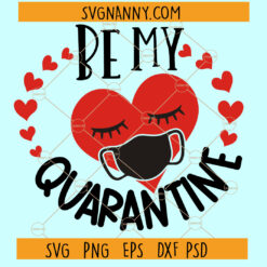 Be my Quarantine SVG
