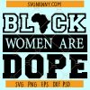 Black women are dope SVG