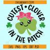 Cutest Clover in the Patch SVG