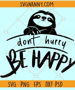 Don't hurry be happy sloth SVG