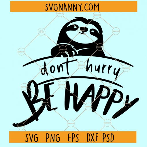 Don't hurry be happy sloth SVG