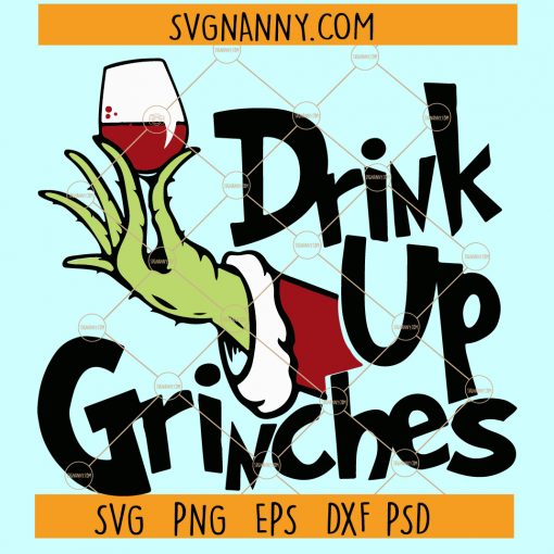 Drink Up Grinches SVG
