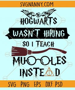Hogwarts Wasn’t Hiring So I teach Muggles Instead SVG