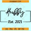 Hubby Established 2021 SVG