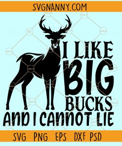 I like big bucks i cannot lie cut file SVG