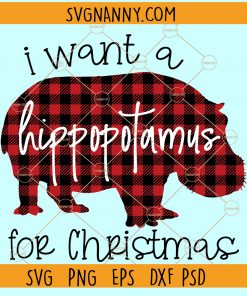 I want a hippopotamus for Christmas SVG