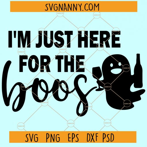 I'm Just Here For The Boos SVG