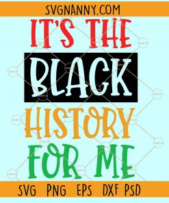 It's The Black History For Me SVG