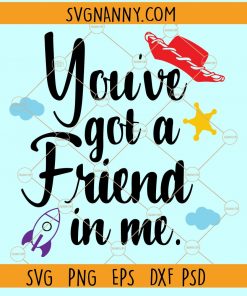 You've got a friend in Me svg