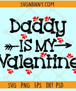 daddy is my Valentine SVG