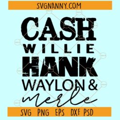 Cash Hank Willie Waylon Merle svg