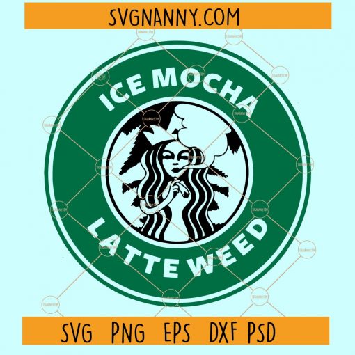 Ice Mocha Latte Weed SVG