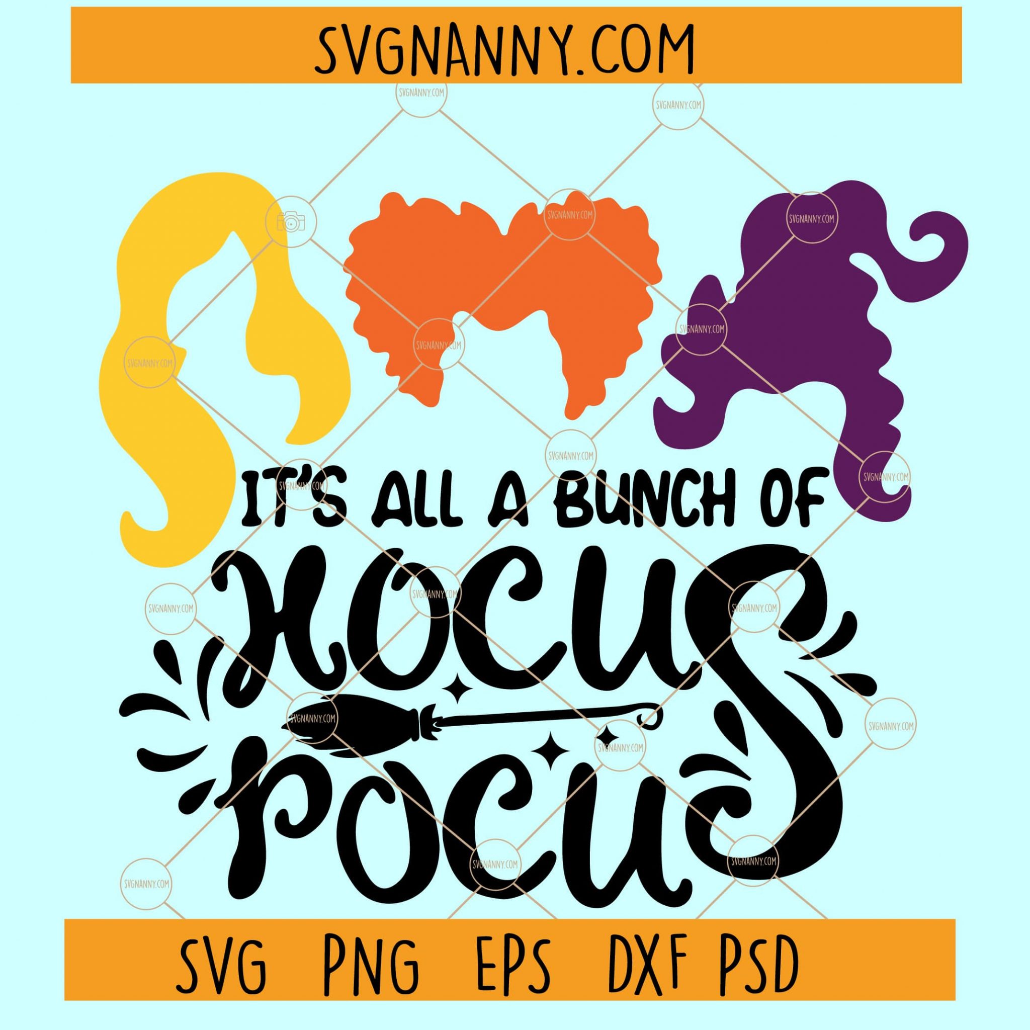 Its Just A Bunch Of Hocus Pocus SVG, Sanderson Sisters Svg