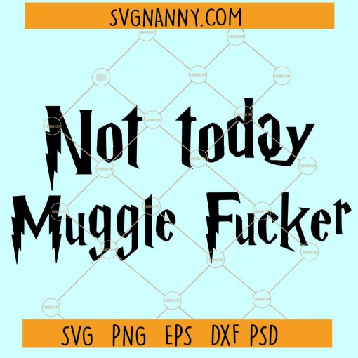 Not today muggle fucker SVG