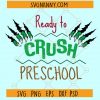 Ready to crush pre school SVG